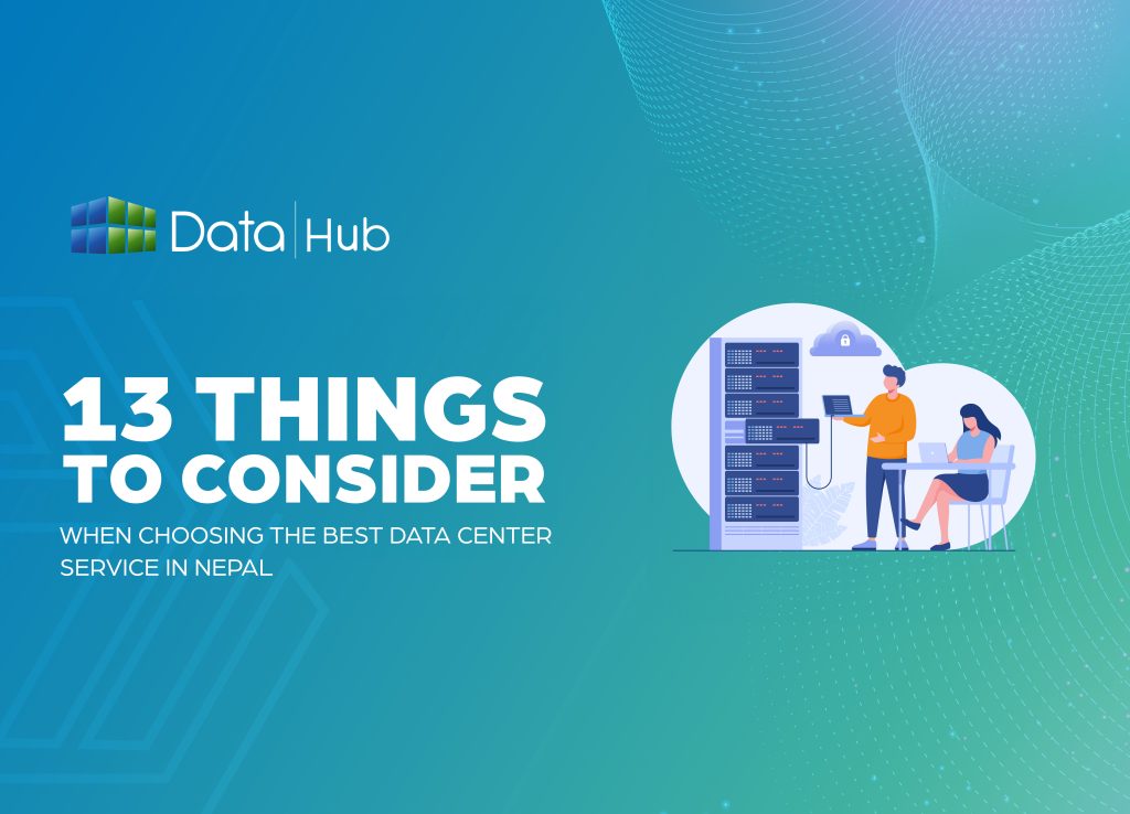 13 Things to Consider When Choosing the Best Data Center Service in Nepal