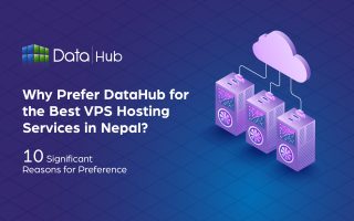 why choose DataHub Nepal for best VPS Hosting service in Nepal