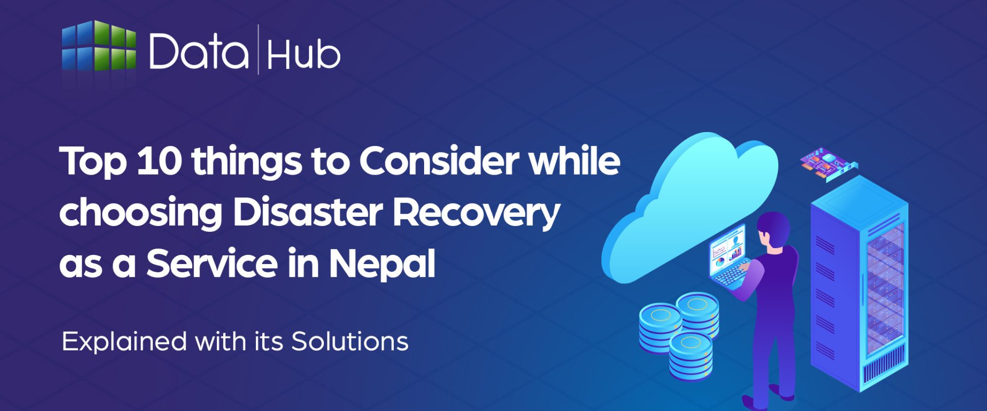 Top 10 Factors for Choosing Disaster Recovery as a Service in Nepal