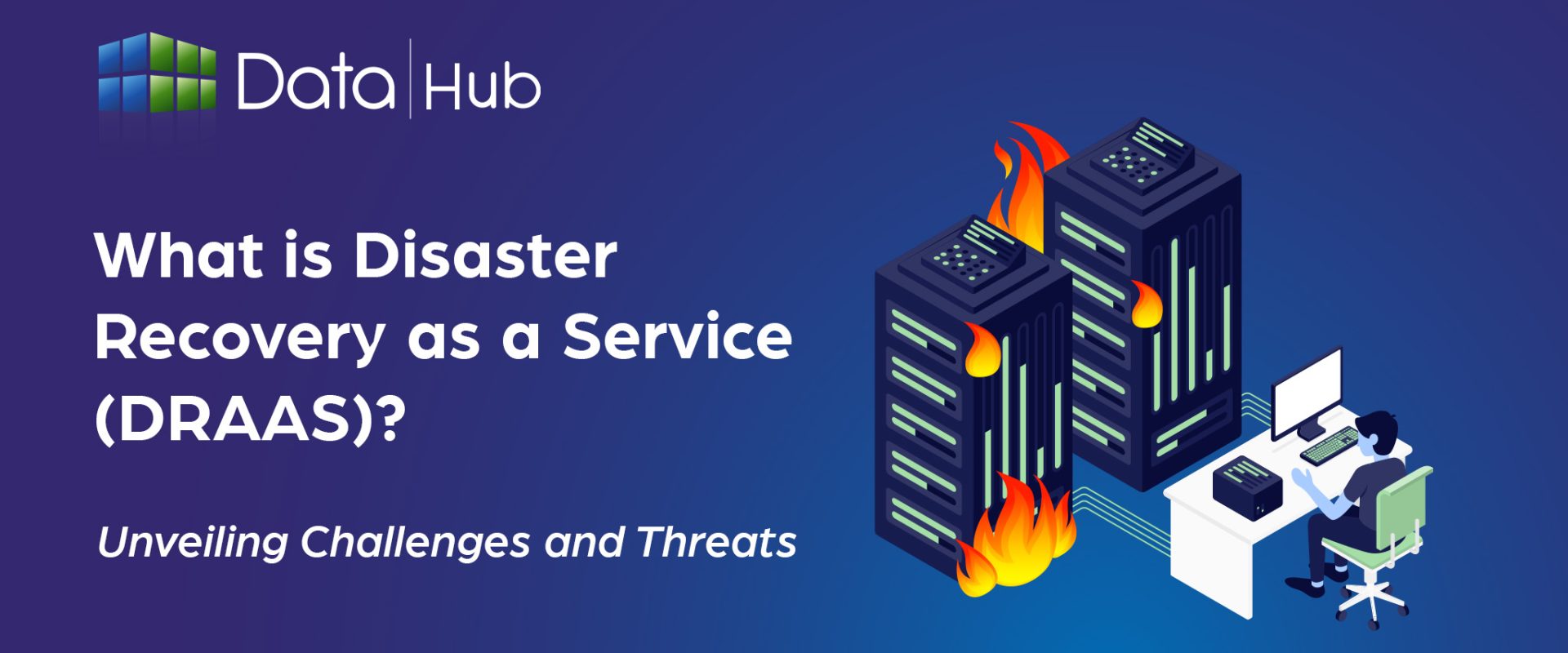 What is Disaster Recovery as a Service (DRAAS)? (Challenges and Threats) 