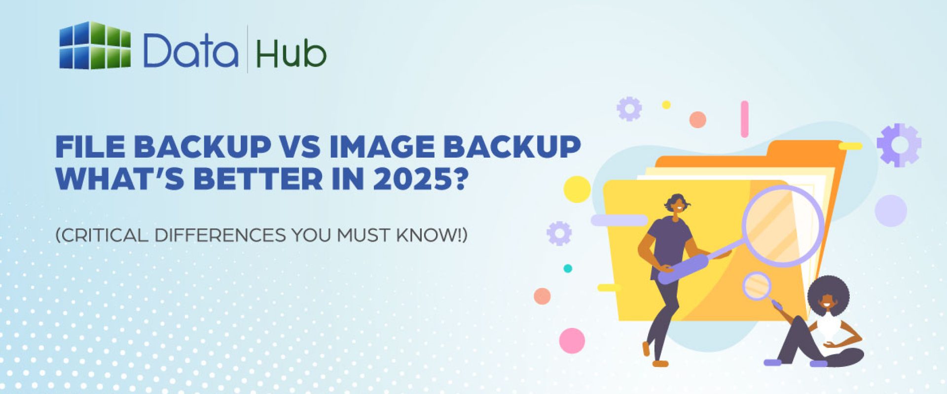 File Backup vs Image Backup: What’s Better in 2025?
