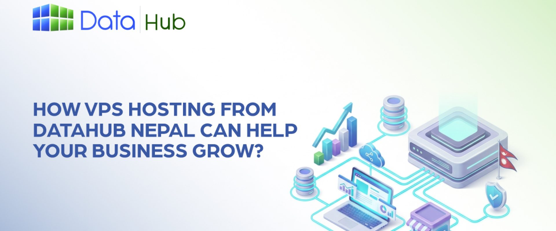 How VPS Hosting from DataHub Nepal Can Help Your Business Grow